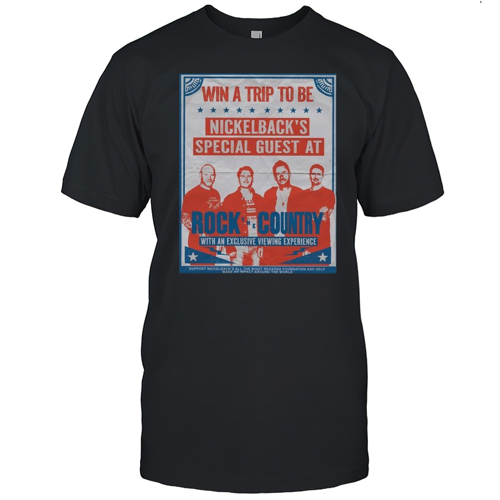 Win A Trip To Be Nickelbacks Special Guest At Rock The Country With An Exclusive Viewing Experience 2025 T-shirt