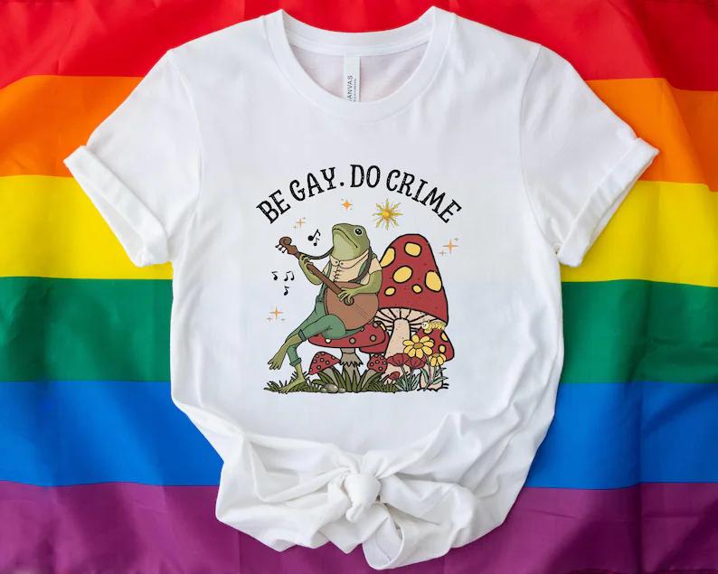 Be Gay Do Crime Frog Shirt