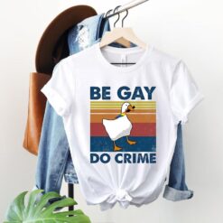 Be Gay Do Crime T-shirt