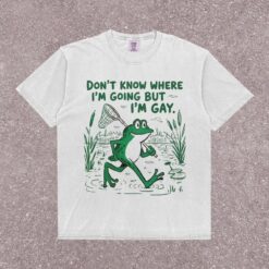 Don’t Know Where I’m Going But I’m Gay Shirt