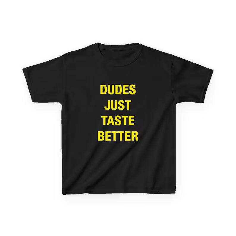 Dudes Just Taste Better Shirt
