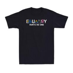 Equality Hurts No One Lgbt Equality Gay Pride Human Rights T-shirt