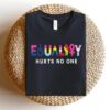 Equality Hurts No One Shirt