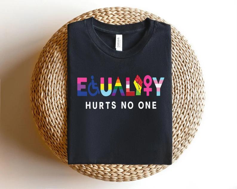Equality Hurts No One Shirt