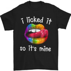 Lgbt I Licked It So Its Mine Gay Pride Jour T-shirt