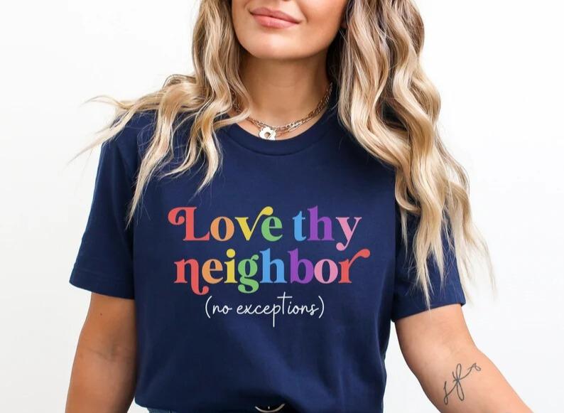 Love Thy Neighbor Shirt