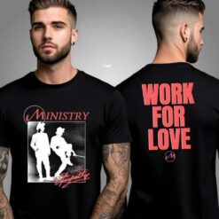 Ministry North America 2025 Tour Work For Love Two Sided Unisex T-Shirt