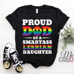 Proud Dad Of A Smartass Lesbian Daughter Shirt