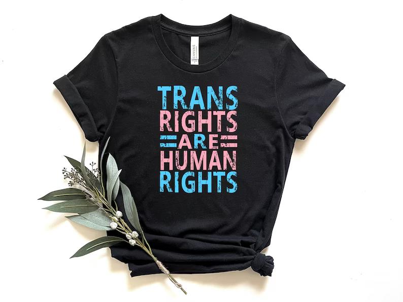 Trans Right Are Human Rights Shirt