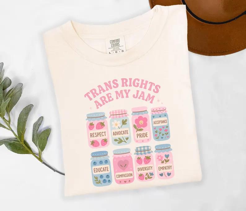 Trans Rights are my Jam Shirt