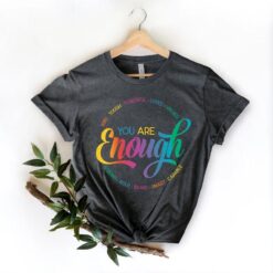 You Are Enough Shirt