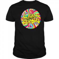 All Friends Started As Strangers shirt
