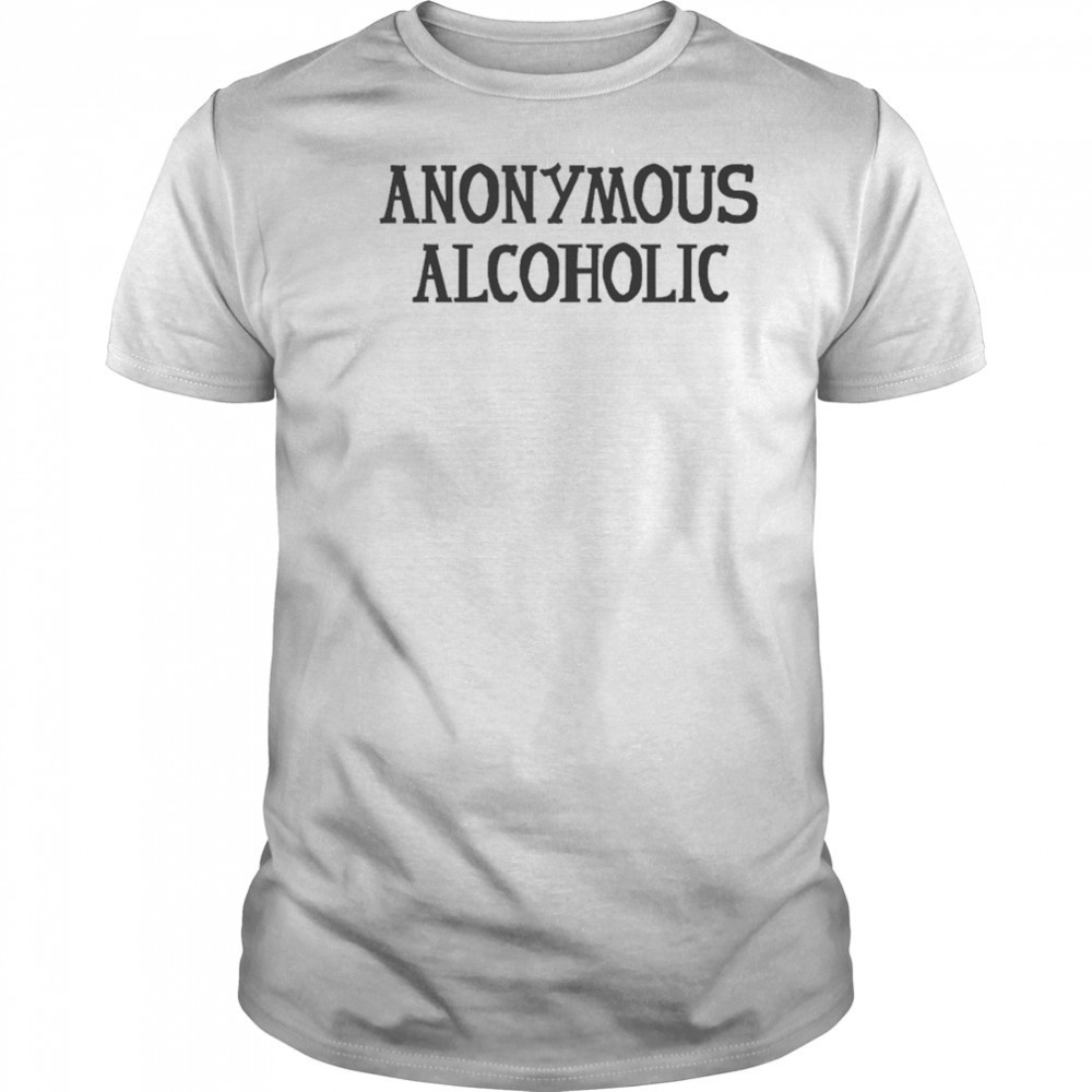 Anonymous Alcoholic T-shirt