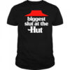Biggest slut at the Hut shirt