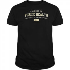 College of public health university of the Philippines 1927 shirt