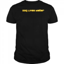 Dog Lives Matter shirt