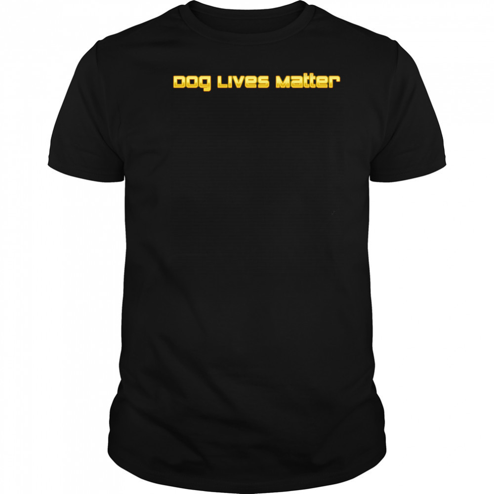 Dog Lives Matter shirt