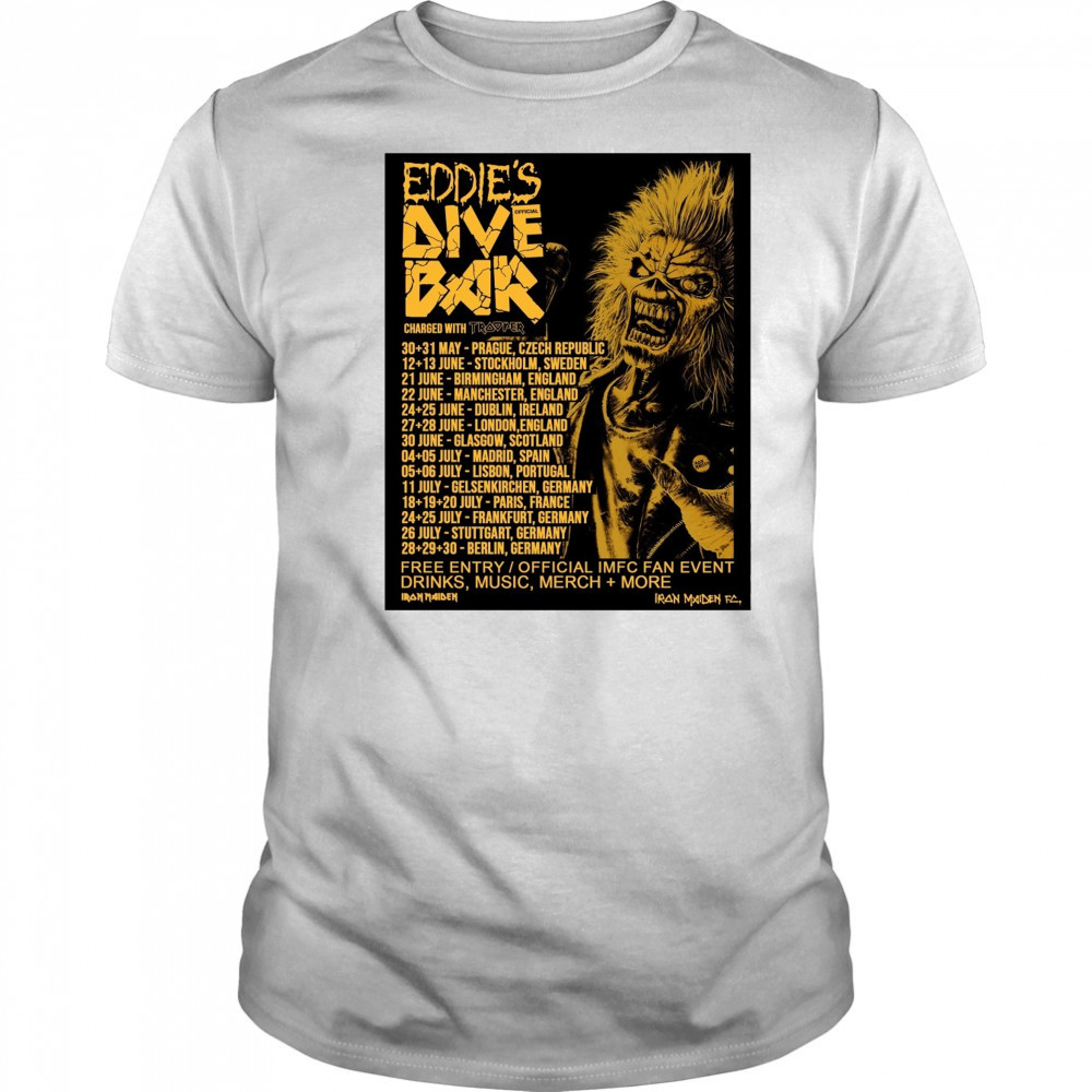 Eddie’s Dive Bar 2025 30-31 May Prague Czech Republic 12-13 June Stockholm Sweden Poster t-shirt Eddie’s Dive Bar 2025 30-31 May Prague Czech Republic 12-13 June Stockholm Sweden Poster t-shirt
