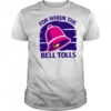 For Whom The Bell Tolls shirt