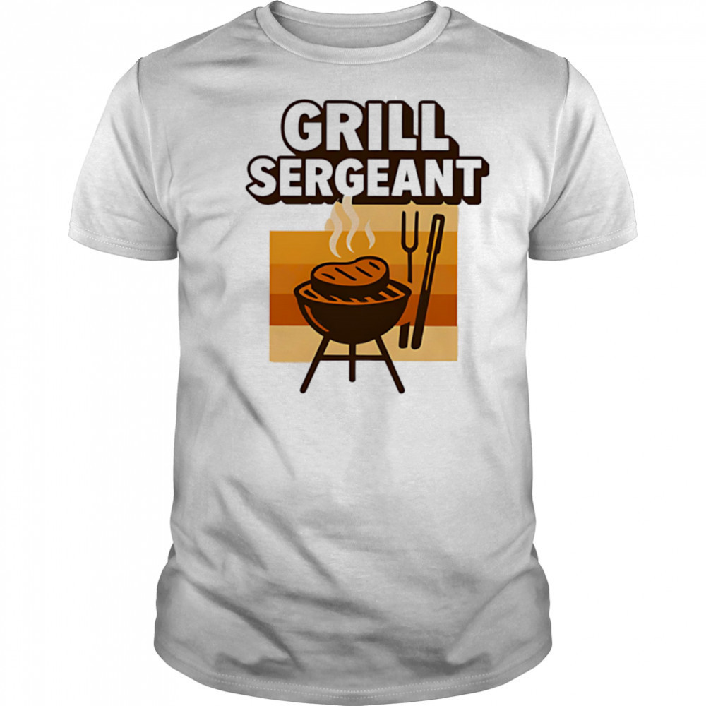 Grill sergeant funny fathers day design shirt