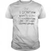 I Don’t Know What’s Going To Happen Today And I Am Scared Clancy London t-shirt