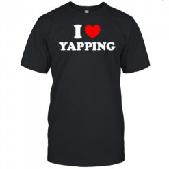 I Love Yapping shirt
