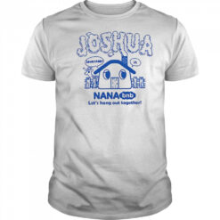 Joshua nana bnb let’s hang out together shirt