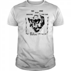 La Dispute No One Was Driving The Car t-shirt