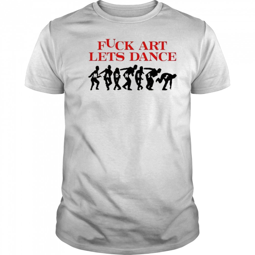 Madness Fuck Art Lets Dance Jalen Williams t-shirt