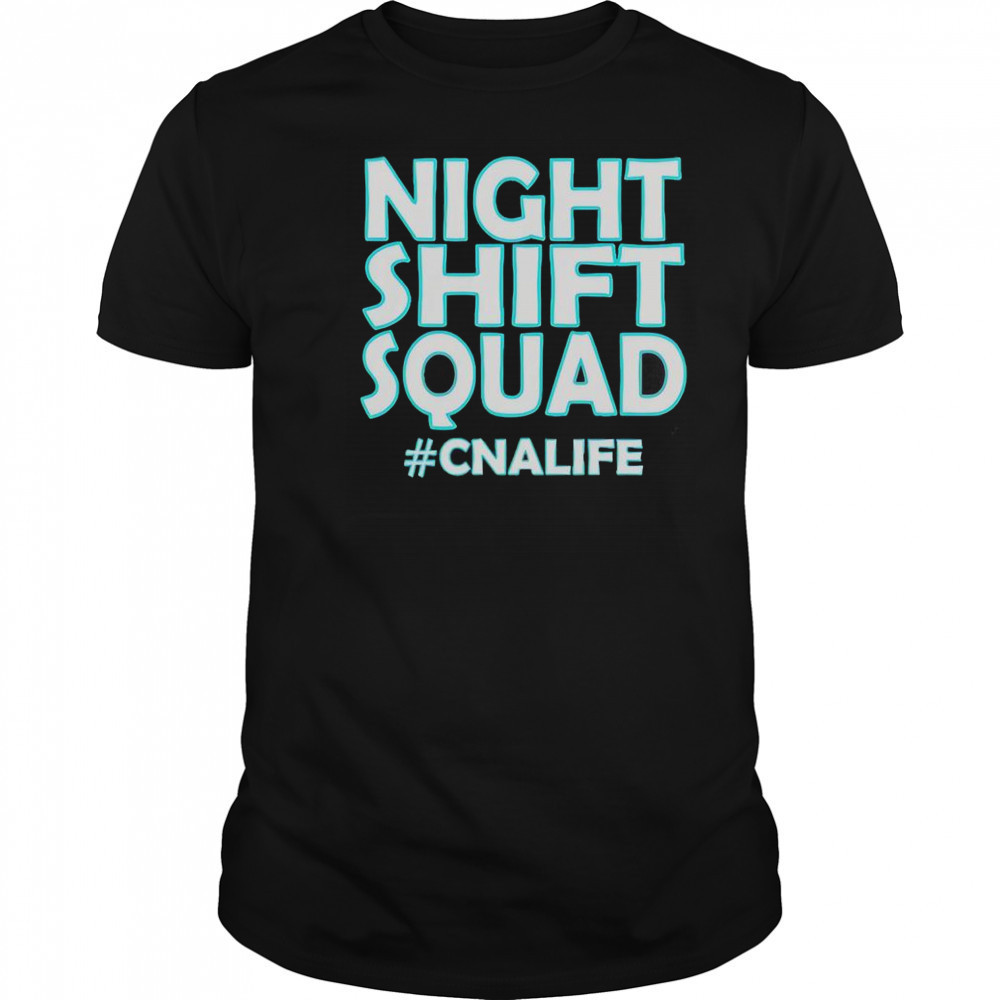 Night Shift Squad #CNALIFE T-Shirt