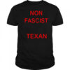 Non Fascist Texan shirt