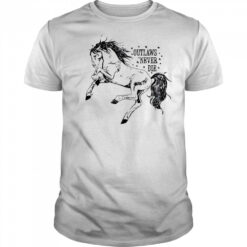 Outlaws never die pony horse shirt