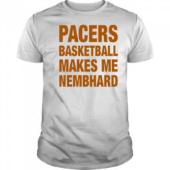 Pacers Basketball Makes Me Nembhard shirt