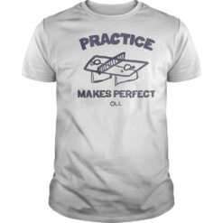 Practice Makes Perfect Oli T-Shirt