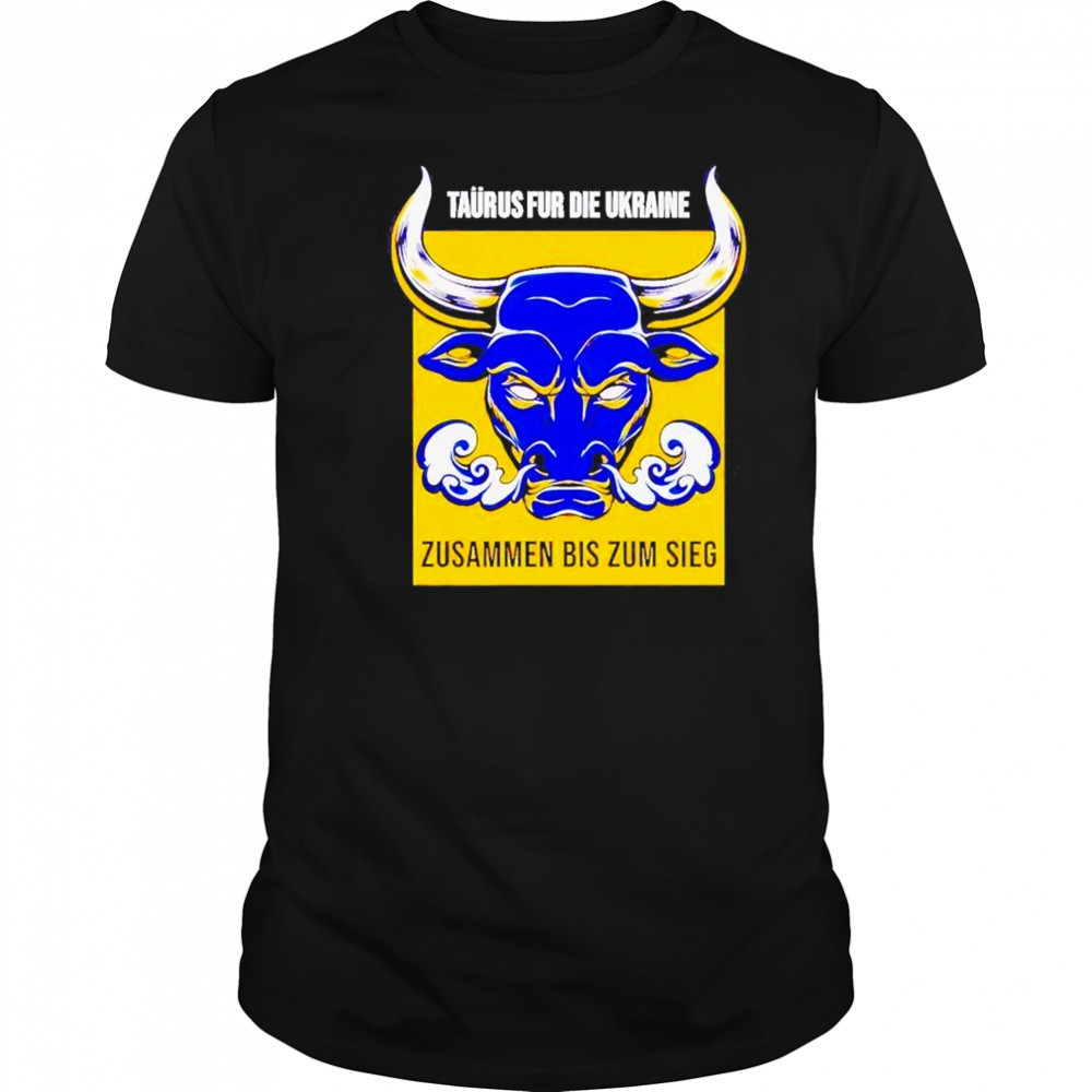 Taurus Fur Die Ukraine Shirt