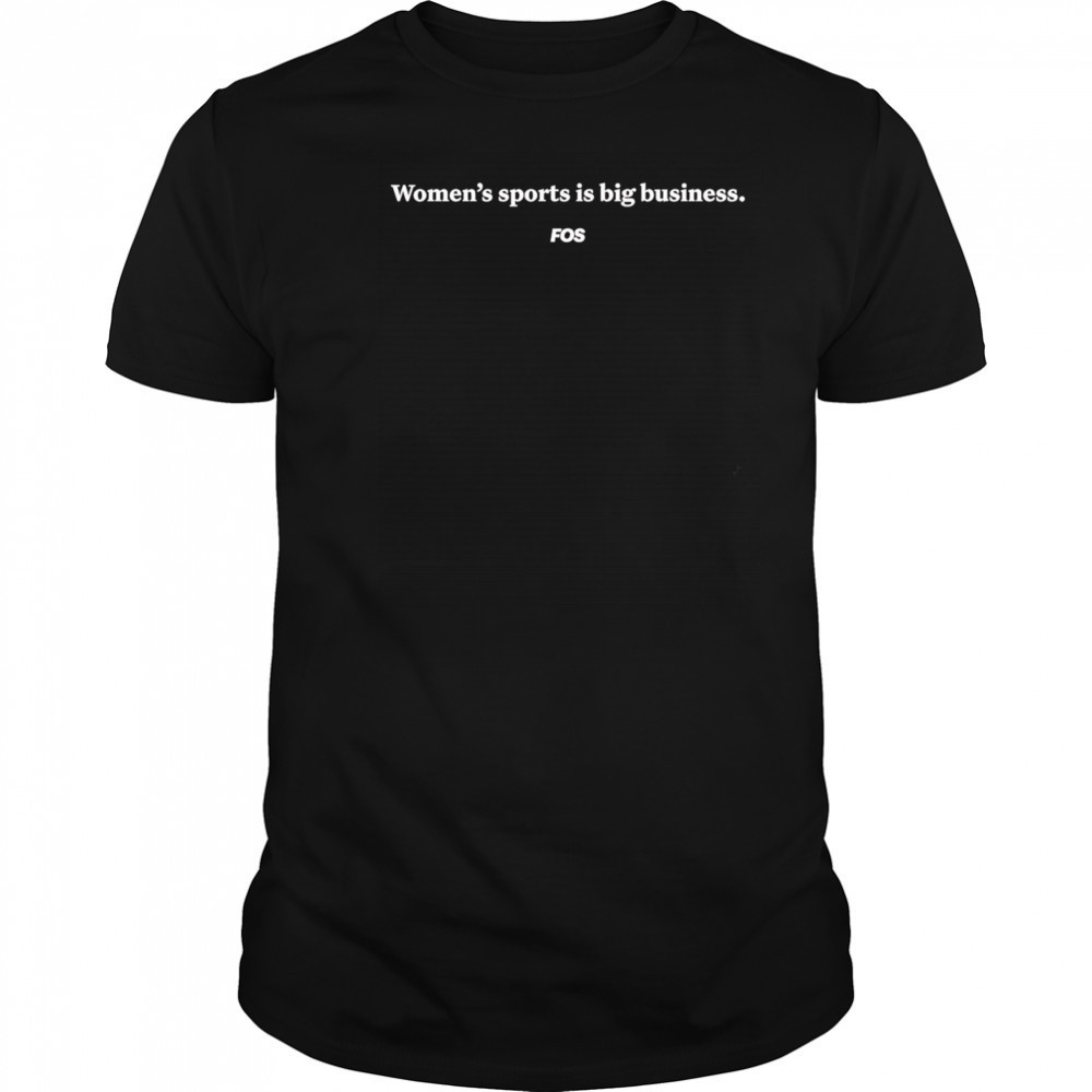 Women’s Sports Is Big Business shirt