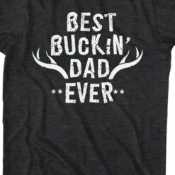 Best Buckin’ Dad Ever T-Shirt
