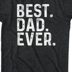 Best Dad Ever T-Shirt