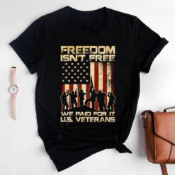 Freedom Isn’t Free We Paid For It US Veteran T-Shirt