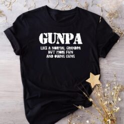 Gunpa Like A Normal Grandpa But More Fun And Owns Guns T-Shirt