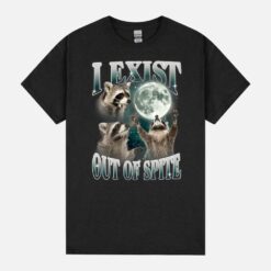 I Exist Out Of Spite Funny Meme Racoon Retro Humor Sarcastic Unisex T-Shirts
