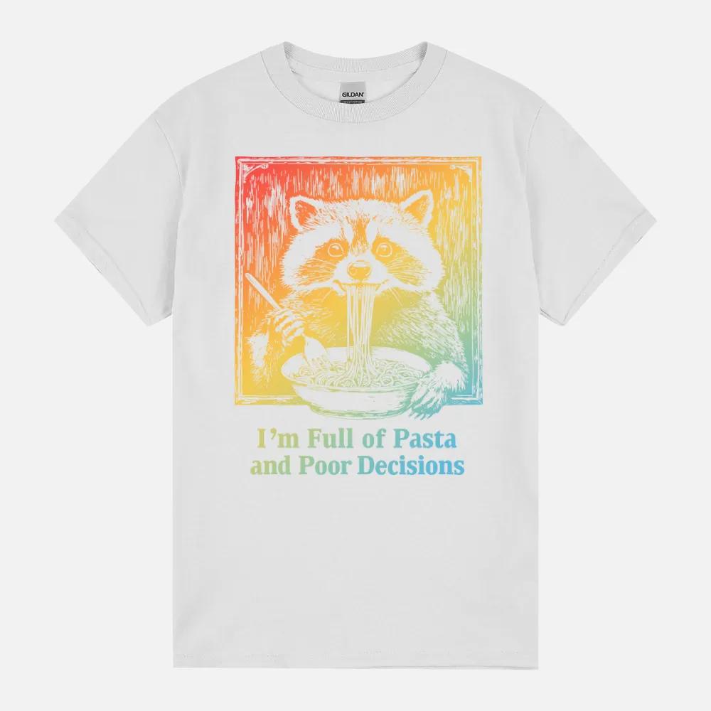 I’M Full Of Pasta And Poor Decisions Funny Racoon Unisex T-Shirt