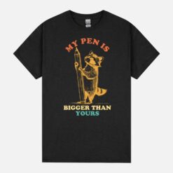 My Pen Is Bigger Than Yours Retro Funny Man Trash Panda Unisex T-Shirt
