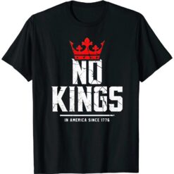 No Kings In America Since 1776 4th Of July Independence Day Shirt