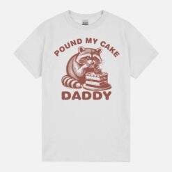 Pound My Cake Daddy Funny Racoon Father’S Day Humor Retro Unisex T-Shirt