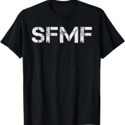 SFMF Funny Military Pride Jargon 4th of July Funny Veteran T-Shirt