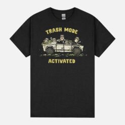 Trash Mode Activated Unisex T-Shirt