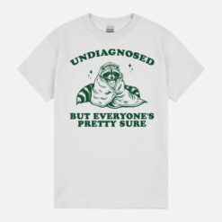 Undiagnosed But Everyone’S Pretty Sure Trash Panda Raccoon Meme Weird Silly Meme Unisex T-Shirt