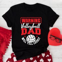 Warning Volleyball Dad Will Yell Loudly T-Shirt