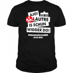 Ajo Lautre Is Schun Widder Do Berlin Shirt